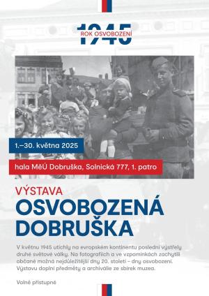 VÝSTAVA - OSVOBOZENÁ DOBRUŠKA 1